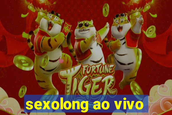 sexolong ao vivo